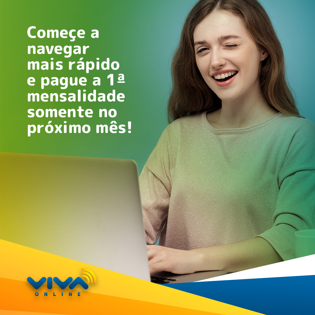 Navegue agora e só comece a pagar no próximo mês!